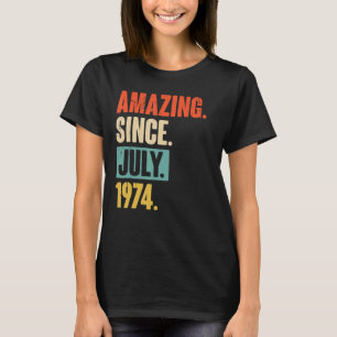 Verbazingwekkend sinds juli 1974 48 jaar oud 48e v t-shirt