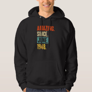 Verbazingwekkend sinds juni 1948 74 jaar oud 74e v hoodie