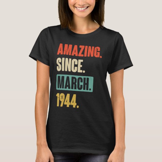Verbazingwekkend sinds maart 1944 79e verjaardag t-shirt (Voorkant)