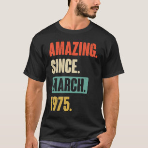 Verbazingwekkend sinds maart 1975, 48ste verjaarda t-shirt