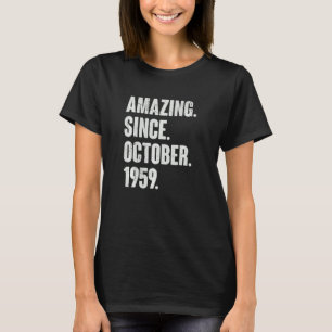 Verbazingwekkend sinds oktober 1959 63 jaar oud en t-shirt