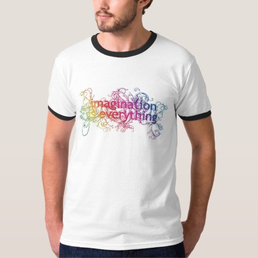 Verbeelding is alles! t-shirt (Voorkant)