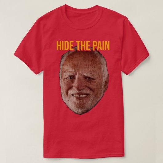 Verberg de pijn Harold 1 T-shirt (Design voorkant)