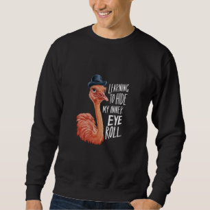 Verberg mijn innerlijke oogrol struisvogel Funny A Trui