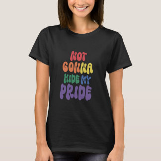 Verberg mijn trots niet LGBTQ Regenboog Gay Pride T-shirt