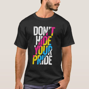 Verberg uw persoonlijke vlag niet met LGBTQ Pan Pr T-shirt