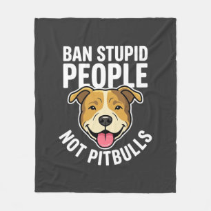 Verbied Stomme Mensen Niet Pitbulls Hond Fleece Deken