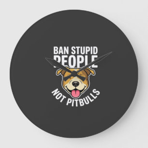 Verbied Stomme Mensen Niet Pitbulls Hond Grote Klok