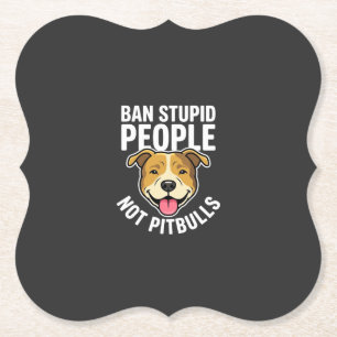 Verbied Stomme Mensen Niet Pitbulls Hond Kartonnen Onderzetters