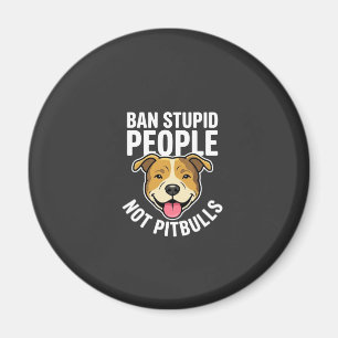Verbied Stomme Mensen Niet Pitbulls Hond Magneet