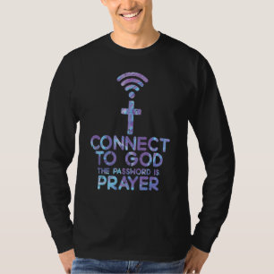 Verbind met God Wachtwoord Prayer Jesus Christelij T-shirt