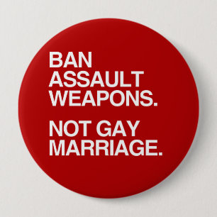 VERBOD OP ASSAULT WAPENS DIE GEEN MARRIAGE KRIJGEN RONDE BUTTON 4,0 CM