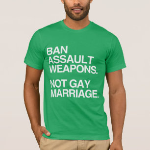 VERBOD OP ASSAULT WAPENS DIE GEEN MARRIAGE KRIJGEN T-SHIRT