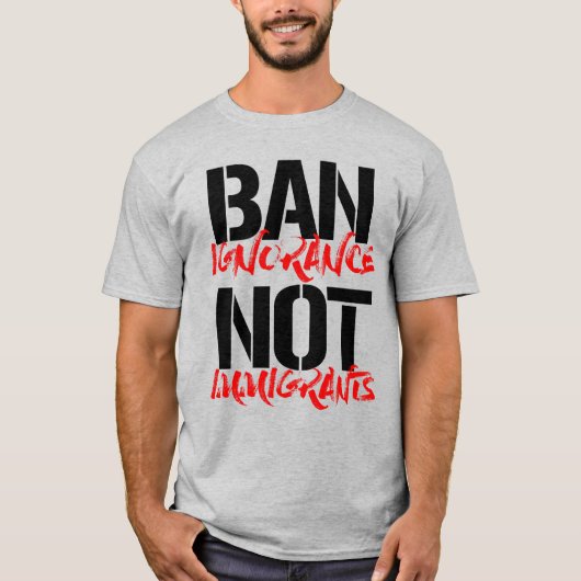 VERBOD OP ONWETENDHEID, NIET IMMIGRANTEN T-SHIRT (Voorkant)