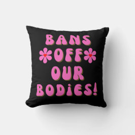 Verbod op onze lichamen Retro roze Typografie Kussen