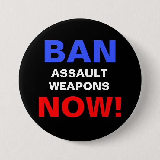 Verboden Assault Weapons nu! Pistool Politiek prot Ronde Button 7,6 Cm (Voorkant)