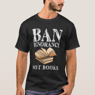 Verboden Boekenweek Ban Onwetendheid Niet Lezen Bo T-shirt