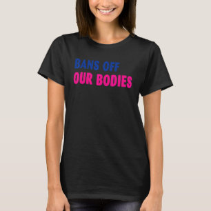 Verboden van ons lichaam stoppen met abortus verbo t-shirt