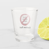 Verbodscirkelteken met aangepaste tekst en Afbeeld Shot Glas (Achterkant)