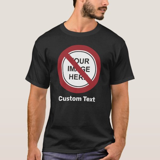 Verbodscirkelteken met aangepaste tekst en Afbeeld T-shirt (Voorkant)
