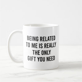 Verbonden zijn met mij is echt het enige geschenk  koffiemok