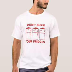 Verbrand uw vrienden niet t-shirt