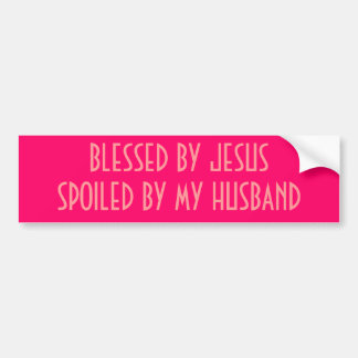 VERBROKEN DOOR JESUSSPOILD DOOR MIJN HUSBAND BUMPERSTICKER