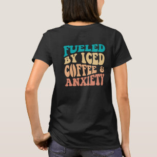Verbruiksbrandstof door gehakt koffie en angst t-shirt