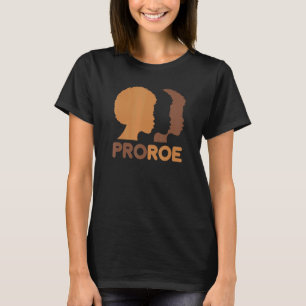 Verdedig Roe V Wade Pro Choice Melanine Abortus Re T-shirt