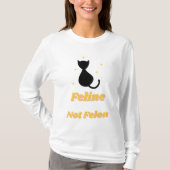 Verdediging Felines: Feline niet Felon T-shirt (Voorkant)