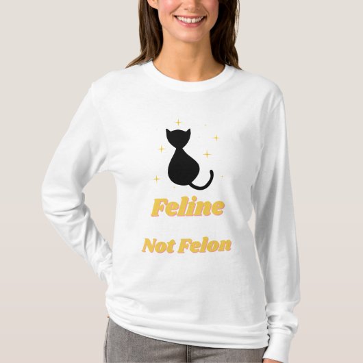Verdediging Felines: Feline niet Felon T-shirt (Voorkant)