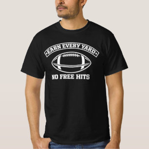 Verdien elke yard Geen gratis American Football T-shirt