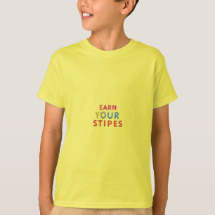 Verdien je strepen - Motivatie grafisch T-shirt