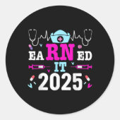 Verdiende IT 2025 Nurse Afstuderen Nursing School Ronde Sticker (Voorkant)