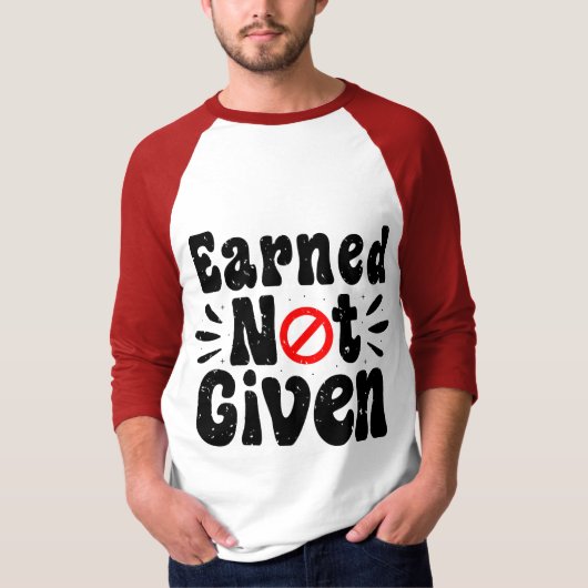 Verdiende niet gegeven t-shirt (Voorkant)