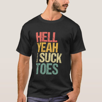 Verdomme Ja Ik Zuig Tenen - Onfatsoenlijk Tenenzui T-shirt
