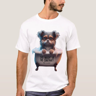Verdrietige Yorkie Bad "Stond Niet In Het Contract T-shirt