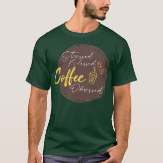 Verdrukte gezegende koffie geobsedeerd door Barist T-shirt