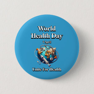 Verenig je voor gezondheid. Wereldgezondheidsdag. Ronde Button 5,7 Cm