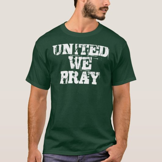 VERENIGDE WIJ PRAY ™ Tee Shirt (Voorkant)