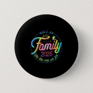 Verf geen familie zoals die we kregen familiereüni ronde button 5,7 cm