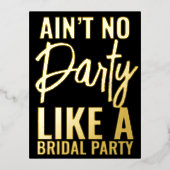 Verf Geen Feest Grappig Bruidsmeisje Voorstel Folie Uitnodiging Briefkaart (Voorkant)