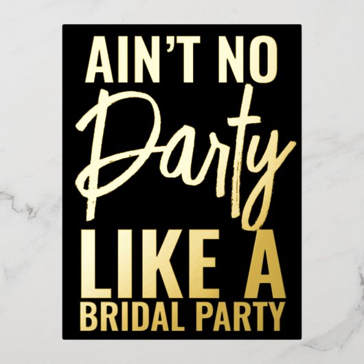 Verf Geen Feest Grappig Bruidsmeisje Voorstel Folie Uitnodiging Briefkaart (Voorkant)