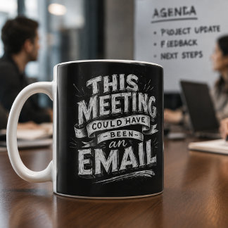 Vergadering had ook een e-mail kunnen zijn Grappig Koffiemok