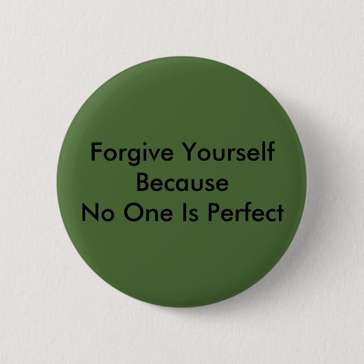 Vergeef je jezelf omdat niemand perfect is ronde button 5,7 cm (Voorkant)
