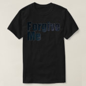 Vergeef me t-shirt (Design voorkant)