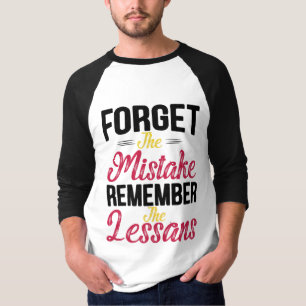 Vergeet de fout Onthoud de les  T-shirt