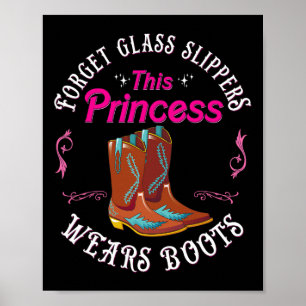 Vergeet de GL slippers deze prinses draagt cowboy Poster