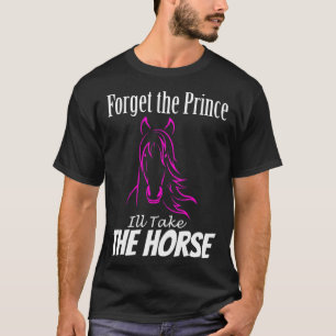 Vergeet de prins ik neem het paard voor meisjes t-shirt