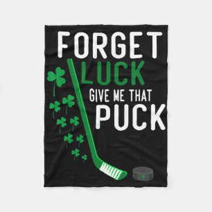Vergeet Geluk Geef Me Die Puck Grappige Hockey St  Fleece Deken